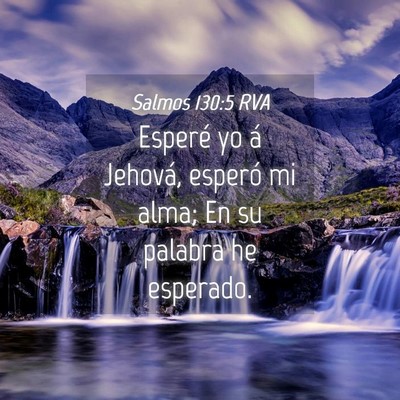 Picture 04 - Salmos 130:5 RVA - Esperé yo á Jehová, esperó mi alma; En su - Bible Verse Picture