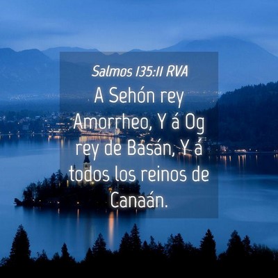 Picture 04 - Salmos 135:11 RVA - A Sehón rey Amorrheo, Y á Og rey de Basán, Y - Bible Verse Picture