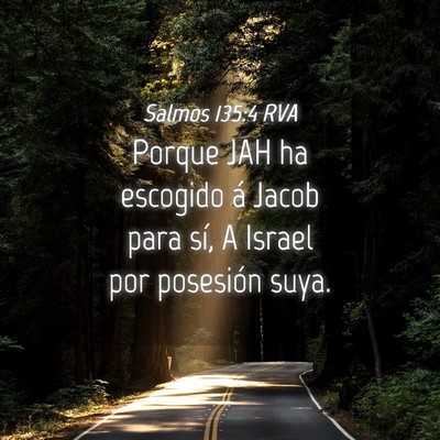 Picture 04 - Salmos 135:4 RVA - Porque JAH ha escogido á Jacob para sí, A - Bible Verse Picture