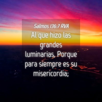Picture 04 - Salmos 136:7 RVA - Al que hizo las grandes luminarias, Porque para - Bible Verse Picture