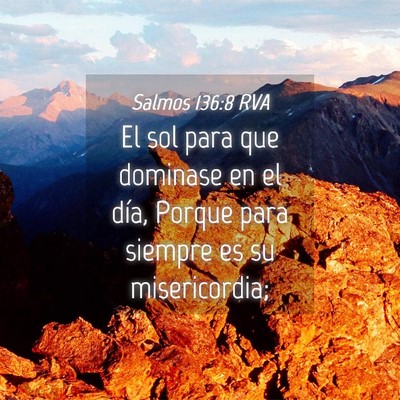 Picture 04 - Salmos 136:8 RVA - El sol para que dominase en el día, Porque para - Bible Verse Picture