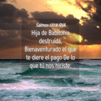 Picture 04 - Salmos 137:8 RVA - Hija de Babilonia destruída, Bienaventurado el - Bible Verse Picture