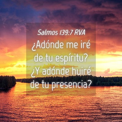 Picture 04 - Salmos 139:7 RVA - ¿Adónde me iré de tu espíritu? ¿Y adónde - Bible Verse Picture