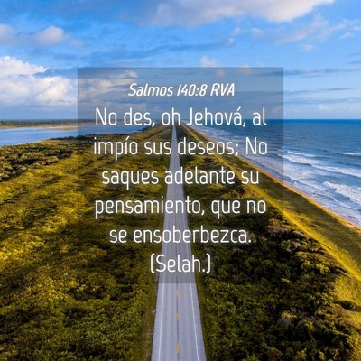 Picture 04 - Salmos 140:8 RVA - No des, oh Jehová, al impío sus deseos; No - Bible Verse Picture