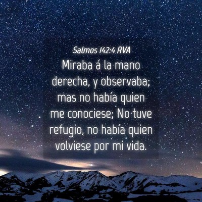 Picture 04 - Salmos 142:4 RVA - Miraba á la mano derecha, y observaba; mas no - Bible Verse Picture
