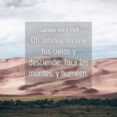 Picture 04 - Salmos 144:5 RVA - Oh Jehová, inclina tus cielos y desciende: Toca - Bible Verse Picture