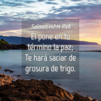 Picture 04 - Salmos 147:14 RVA - El pone en tu término la paz; Te hará saciar de - Bible Verse Picture