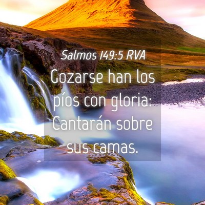 Picture 04 - Salmos 149:5 RVA - Gozarse han los píos con gloria: Cantarán sobre - Bible Verse Picture