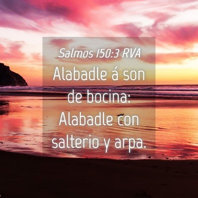 Picture 04 - Salmos 150:3 RVA - Alabadle á son de bocina: Alabadle con salterio - Bible Verse Picture