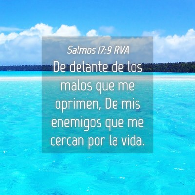 Picture 04 - Salmos 17:9 RVA - De delante de los malos que me oprimen, De mis - Bible Verse Picture