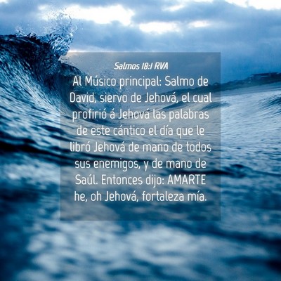 Picture 04 - Salmos 18:1 RVA - Al Músico principal: Salmo de David, siervo de - Bible Verse Picture