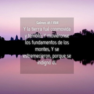 Picture 04 - Salmos 18:7 RVA - Y la tierra fué conmovida y tembló; Y - Bible Verse Picture