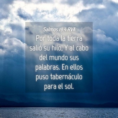 Picture 04 - Salmos 19:4 RVA - Por toda la tierra salió su hilo, Y al cabo del - Bible Verse Picture