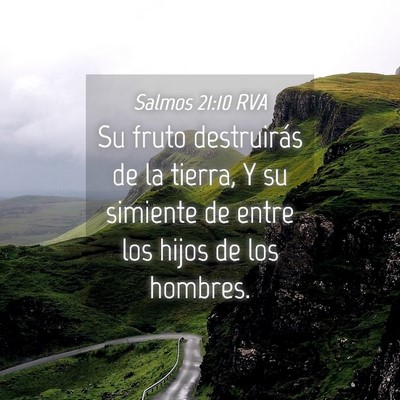 Picture 04 - Salmos 21:10 RVA - Su fruto destruirás de la tierra, Y su simiente - Bible Verse Picture