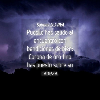Picture 04 - Salmos 21:3 RVA - Pues le has salido al encuentro con bendiciones - Bible Verse Picture