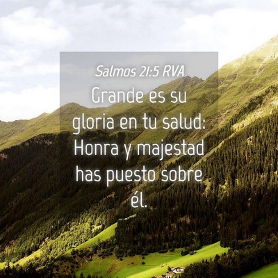 Picture 04 - Salmos 21:5 RVA - Grande es su gloria en tu salud: Honra y majestad - Bible Verse Picture