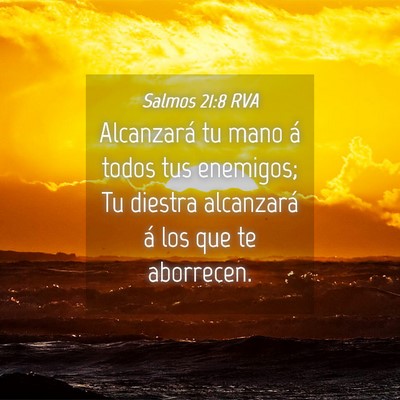 Picture 04 - Salmos 21:8 RVA - Alcanzará tu mano á todos tus enemigos; Tu - Bible Verse Picture