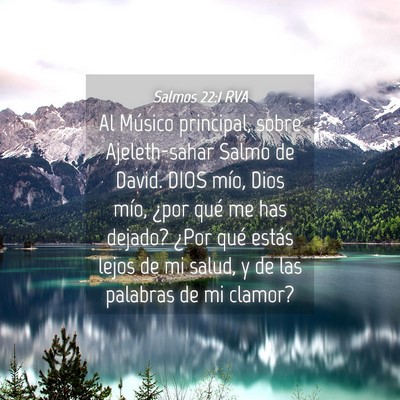 Picture 04 - Salmos 22:1 RVA - Al Músico principal, sobre Ajeleth-sahar Salmo - Bible Verse Picture