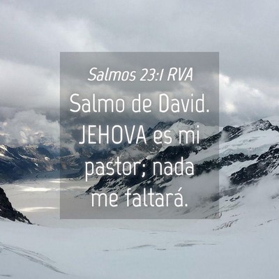 Picture 04 - Salmos 23:1 RVA - Salmo de David. JEHOVA es mi pastor; nada me - Bible Verse Picture