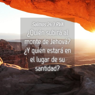 Picture 04 - Salmos 24:3 RVA - ¿Quién subirá al monte de Jehová? ¿Y quién - Bible Verse Picture