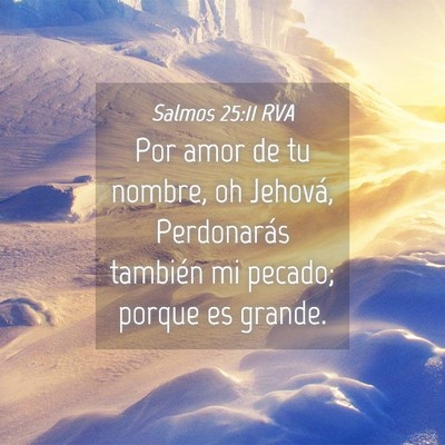 Picture 04 - Salmos 25:11 RVA - Por amor de tu nombre, oh Jehová, Perdonarás - Bible Verse Picture