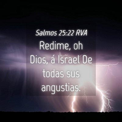 Picture 04 - Salmos 25:22 RVA - Redime, oh Dios, á Israel De todas sus - Bible Verse Picture