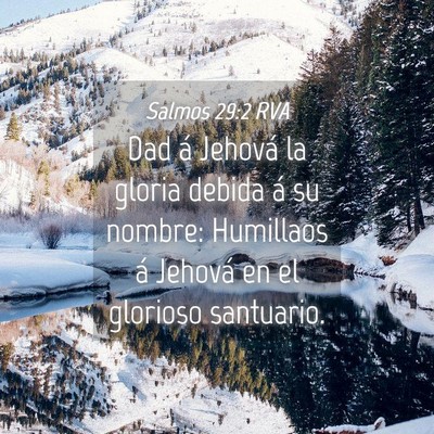 Picture 04 - Salmos 29:2 RVA - Dad á Jehová la gloria debida á su nombre: - Bible Verse Picture