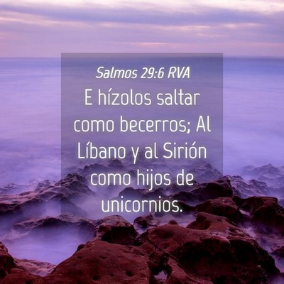 Picture 04 - Salmos 29:6 RVA - E hízolos saltar como becerros; Al Líbano y al - Bible Verse Picture