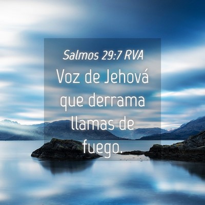 Picture 04 - Salmos 29:7 RVA - Voz de Jehová que derrama llamas de - Bible Verse Picture