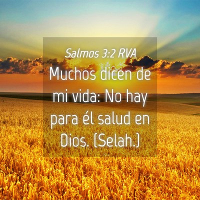 Picture 04 - Salmos 3:2 RVA - Muchos dicen de mi vida: No hay para él salud en - Bible Verse Picture