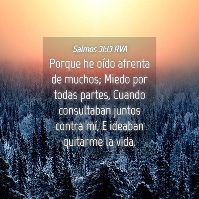 Picture 04 - Salmos 31:13 RVA - Porque he oído afrenta de muchos; Miedo por - Bible Verse Picture