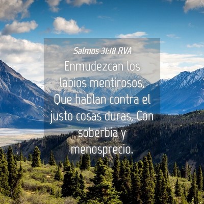 Picture 04 - Salmos 31:18 RVA - Enmudezcan los labios mentirosos, Que hablan - Bible Verse Picture
