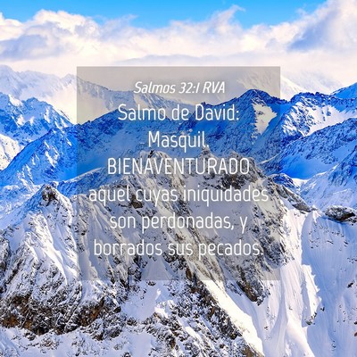 Picture 04 - Salmos 32:1 RVA - Salmo de David: Masquil. BIENAVENTURADO aquel - Bible Verse Picture