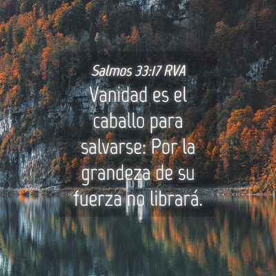 Picture 04 - Salmos 33:17 RVA - Vanidad es el caballo para salvarse: Por la - Bible Verse Picture