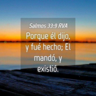 Picture 04 - Salmos 33:9 RVA - Porque él dijo, y fué hecho; El mandó, y - Bible Verse Picture