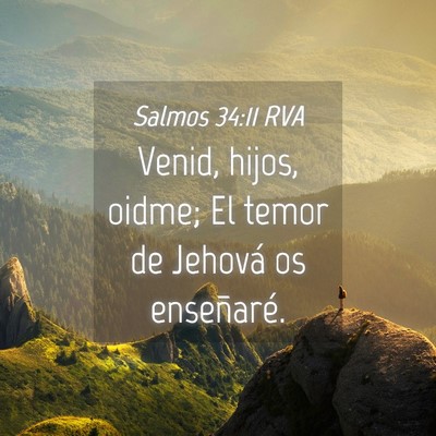 Picture 04 - Salmos 34:11 RVA - Venid, hijos, oidme; El temor de Jehová os - Bible Verse Picture