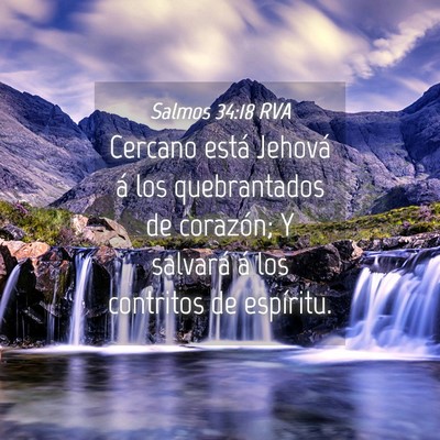 Picture 04 - Salmos 34:18 RVA - Cercano está Jehová á los quebrantados de - Bible Verse Picture