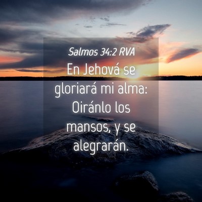 Picture 04 - Salmos 34:2 RVA - En Jehová se gloriará mi alma: Oiránlo los - Bible Verse Picture
