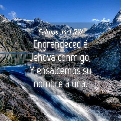 Picture 04 - Salmos 34:3 RVA - Engrandeced á Jehová conmigo, Y ensalcemos su - Bible Verse Picture