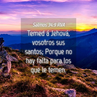 Picture 04 - Salmos 34:9 RVA - Temed á Jehová, vosotros sus santos; Porque no - Bible Verse Picture