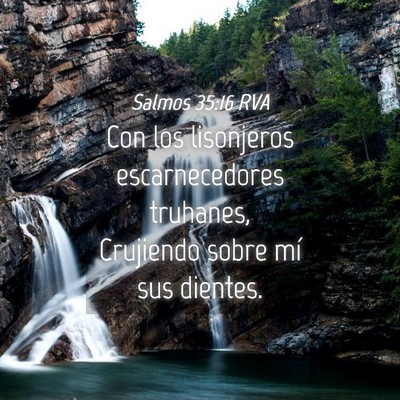 Picture 04 - Salmos 35:16 RVA - Con los lisonjeros escarnecedores truhanes, - Bible Verse Picture
