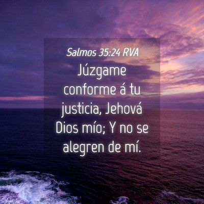 Picture 04 - Salmos 35:24 RVA - Júzgame conforme á tu justicia, Jehová Dios - Bible Verse Picture
