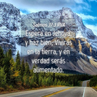 Picture 04 - Salmos 37:3 RVA - Espera en Jehová, y haz bien; Vivirás en la - Bible Verse Picture