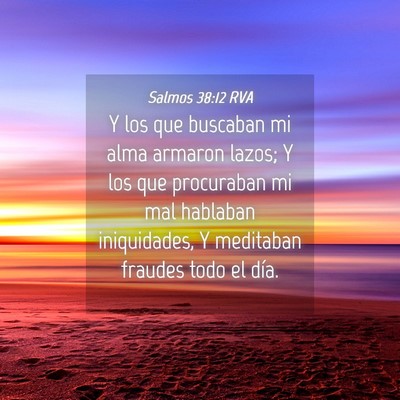 Picture 04 - Salmos 38:12 RVA - Y los que buscaban mi alma armaron lazos; Y los - Bible Verse Picture