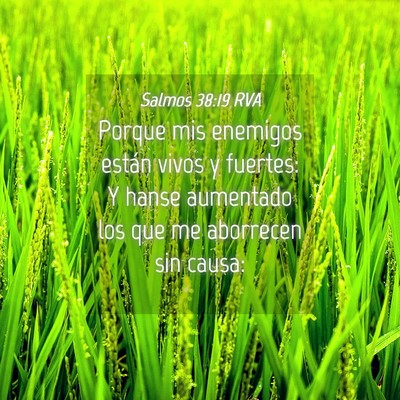 Picture 04 - Salmos 38:19 RVA - Porque mis enemigos están vivos y fuertes: Y - Bible Verse Picture