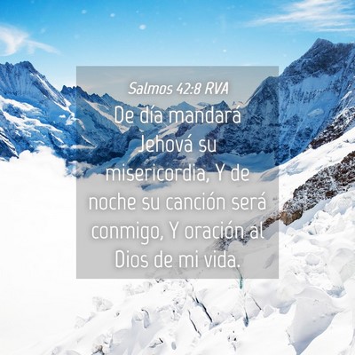 Picture 04 - Salmos 42:8 RVA - De día mandará Jehová su misericordia, Y de - Bible Verse Picture