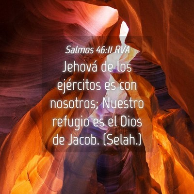 Picture 04 - Salmos 46:11 RVA - Jehová de los ejércitos es con nosotros; - Bible Verse Picture