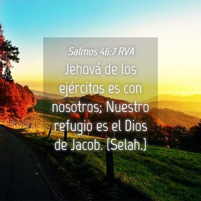 Picture 04 - Salmos 46:7 RVA - Jehová de los ejércitos es con nosotros; - Bible Verse Picture