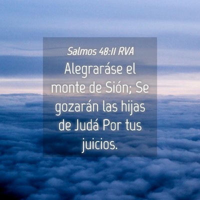 Picture 04 - Salmos 48:11 RVA - Alegraráse el monte de Sión; Se gozarán las - Bible Verse Picture