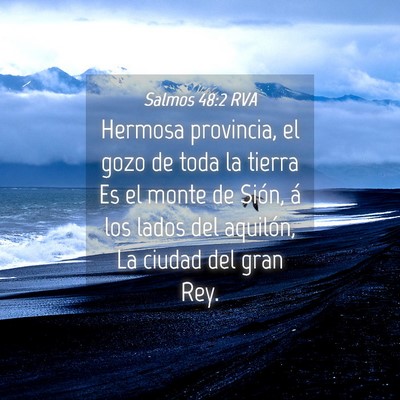 Picture 04 - Salmos 48:2 RVA - Hermosa provincia, el gozo de toda la tierra Es - Bible Verse Picture